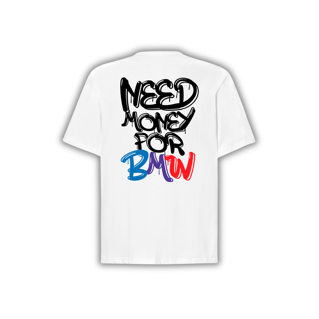 Camiseta🔥 Need Money for BMW 🔥